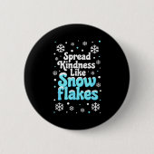 Spread Kindness Like Snowflakes Snow Days Sitive M 缶バッジ (正面)