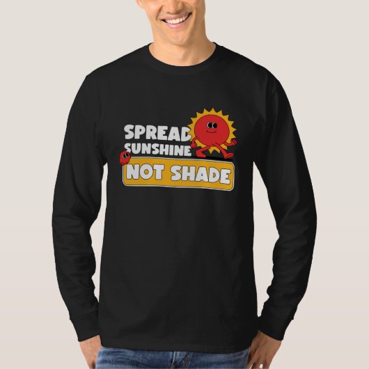 Spread Sunshine Not Shade Mental Health Awareness  Tシャツ (正面)