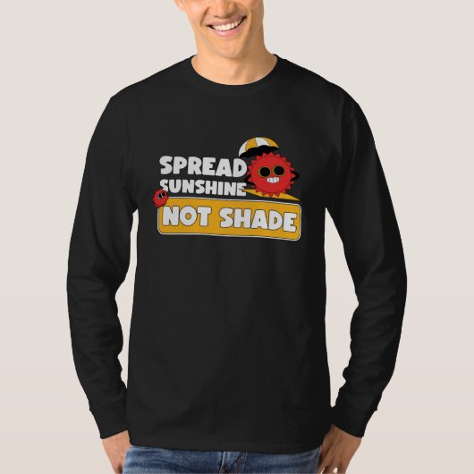 Spread Sunshine Not Shade Mental Health Awareness  Tシャツ (正面)