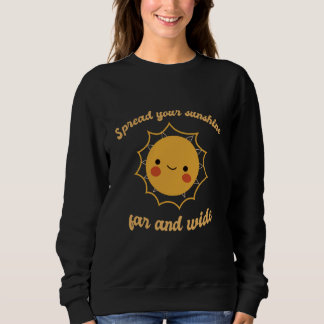 Spread Your Sunshine Far And Wide Cute Sun Designs スウェットシャツ