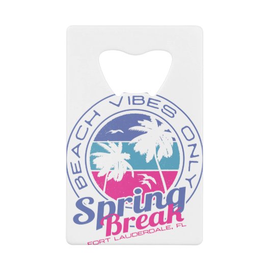 Spring Break Beach Vibes Only Fort Lauderdale FL クレジットカード栓抜き (正面)