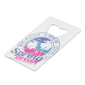 Spring Break Beach Vibes Only Fort Lauderdale FL クレジットカード栓抜き (正面アングル)