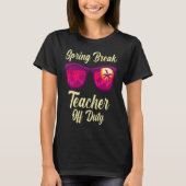 Spring break teacher off duty vacation teacher  1 tシャツ (正面)