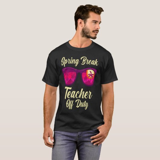 Spring break teacher off duty vacation teacher  1 tシャツ (正面フル)