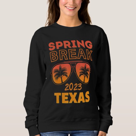 Spring Break Texas 2023 Sunglasses Beach Vacay Par スウェットシャツ (正面)