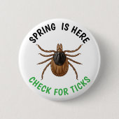 Spring is Here | Check for Ticks 缶バッジ (正面)