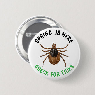 Spring is Here | Check for Ticks 缶バッジ
