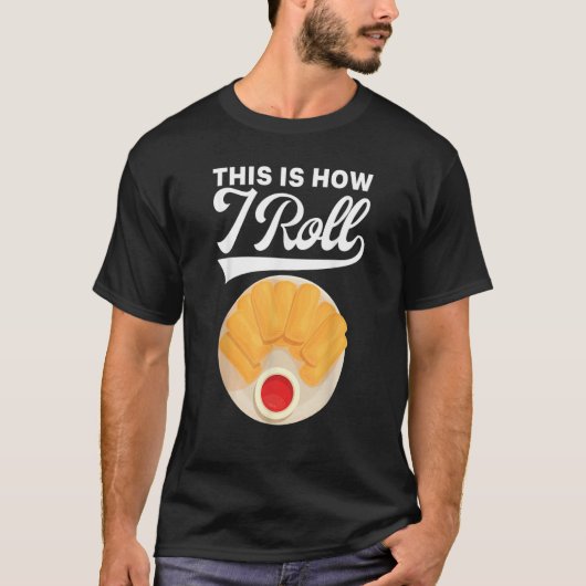 Spring Roll This Is How I Roll Lumpia Asian Food F Tシャツ (正面)