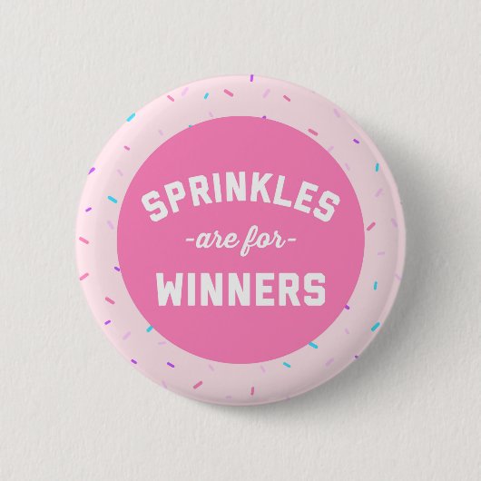 sprinkles勝者のおもしろいな引用文のためです 缶バッジ (正面)
