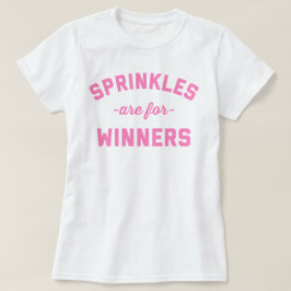 sprinkles勝者のおもしろいな引用文のためです tシャツ