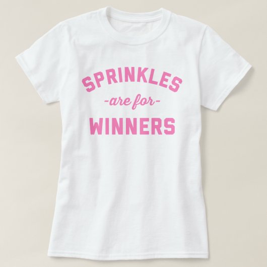 sprinkles勝者のおもしろいな引用文のためです tシャツ (デザイン正面)