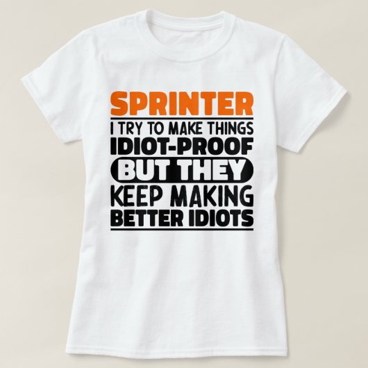 Sprinter I Try To Make Thingsおもしろい引用文Sprinter Tシャツ (デザイン正面)