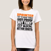 Sprinter I Try To Make Thingsおもしろい引用文Sprinter Tシャツ (正面)