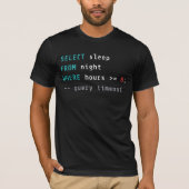 SQLでの眠れるクエリプログラマーコーディングユーモア Tシャツ (正面)