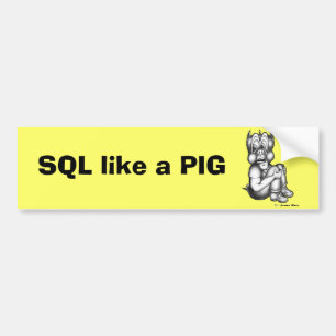 SQLはブタを好みます バンパーステッカー