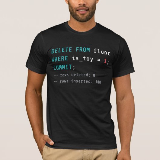 SQL DELETE FROM Floor Coding Joke Tシャツ (正面)