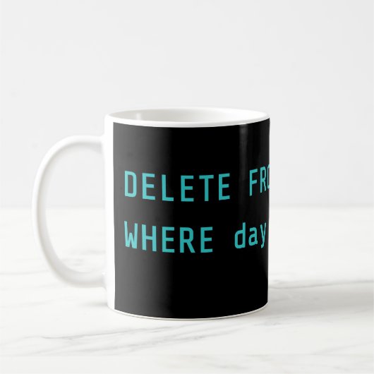 SQL Delete Sunday Plans Coding Mug コーヒーマグカップ (左)