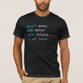 SQL Wallet Balance Zero Coding Joke Tシャツ (正面)