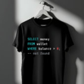 SQL Wallet Balance Zero Coding Joke Tシャツ