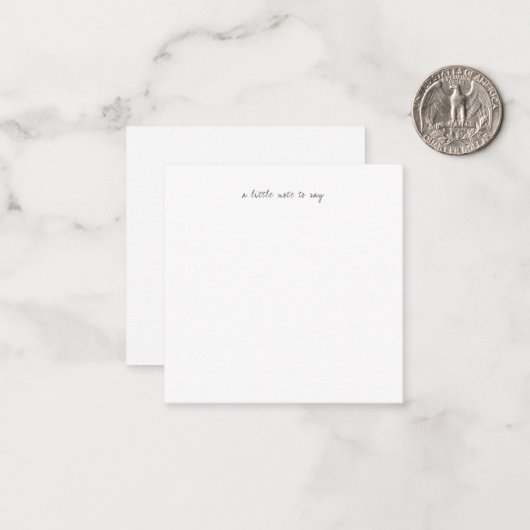 Square A Little Note to Say Script Stationery ノートカード (正面/裏面インサイチュ)