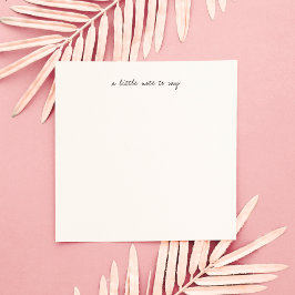 Square A Little Note to Say Script Stationery ノートカード