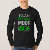 Squash Playing Mode On Play Serve Racket Player Tシャツ (正面)