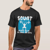 Squat Because None Raps About Little Butts Tシャツ (正面)