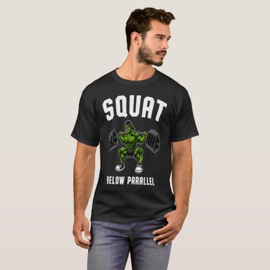 Squat Below Parallel Weightlifting Workout Gym Me Tシャツ (正面フル)