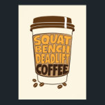 Squat Bench Deadlift and Coffee  ポスター<br><div class="desc">Squat Bench Deadlift and Coffee.  Perfect gift for anyone who loves coffee and workouts.</div>
