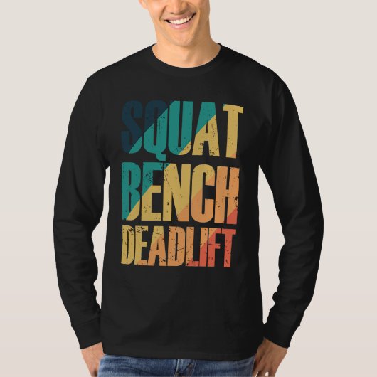 Squat Bench Deadlift Bodybuilding Muscles Tシャツ (正面)