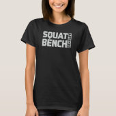 Squat Bench Deadlift Gym Weightlifting Workout Fit Tシャツ (正面)