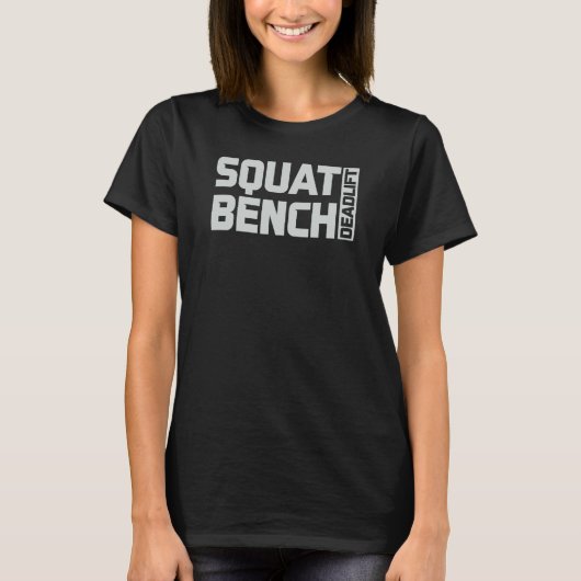 Squat Bench Deadlift Gym Weightlifting Workout Fit Tシャツ (正面)