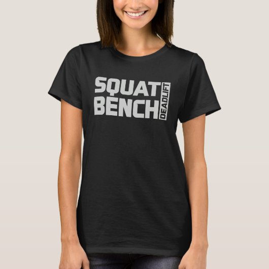 Squat Bench Deadlift Gym Weightlifting Workout Fit Tシャツ (正面)