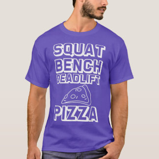 Squat Bench Deadlift Pizza --- 30295273 Tシャツ
