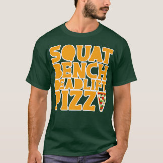 Squat Bench Deadlift Pizza 30305278 Tシャツ