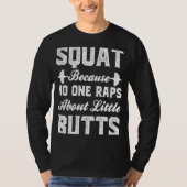 Squat Exercise Workout Quote Weightlifting Gym Tシャツ (正面)