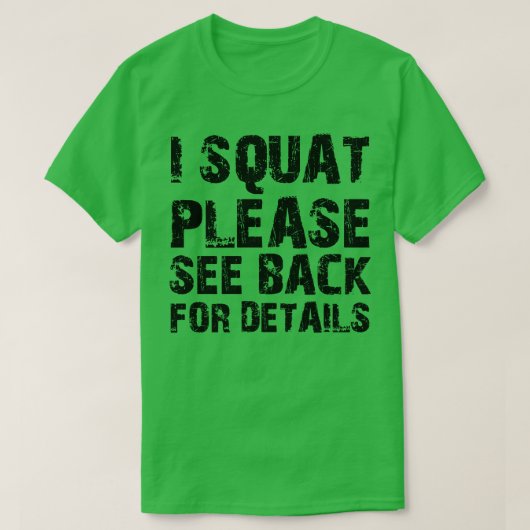 Squat I squatお願い戻って詳細 Tシャツ (デザイン正面)