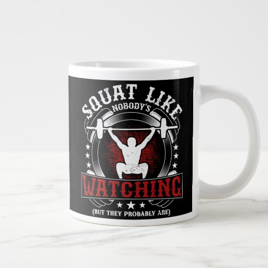 Squat Like Nobody's Watching Fitness Gym Workout ジャンボコーヒーマグカップ (右)