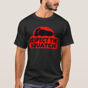 SQUATCHを尊重して下さい!  ボボのプロのように見えて下さい Tシャツ