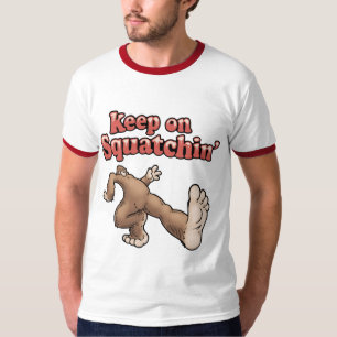 Squatchinで保って下さい Tシャツ