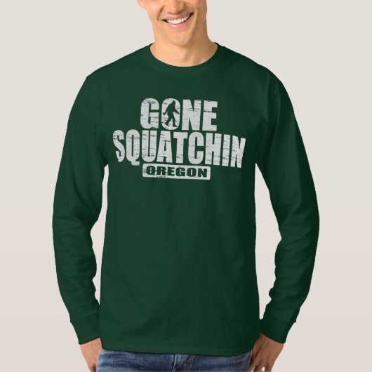 Squatchin行ったオレゴンのワイシャツ(動揺してな) Tシャツ (正面)