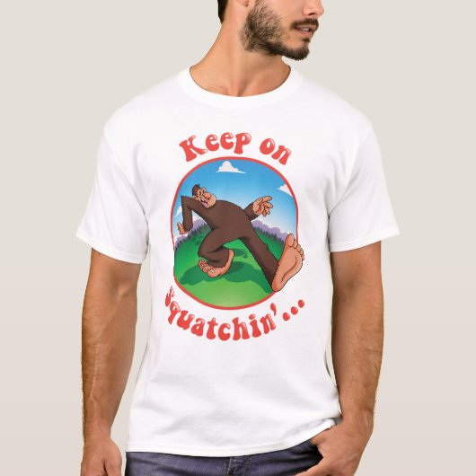 Squatchin'…で保って下さい Tシャツ (正面)