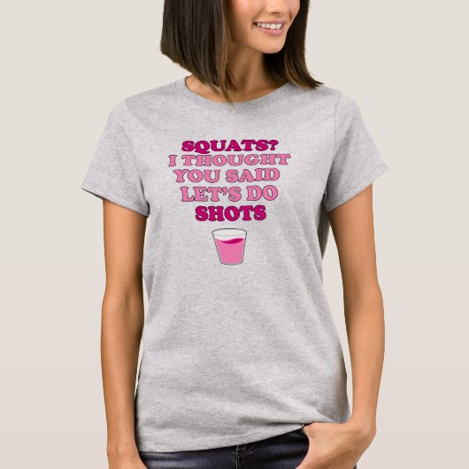 SQUATS 思ったけどショットだよね Tシャツ (正面)