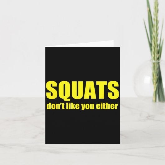 Squats Don't Like You Either Funny Workout Weightl カード (正面)