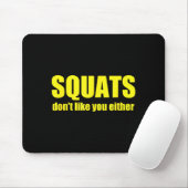 Squats Don't Like You Either Funny Workout Weightl マウスパッド (マウス)