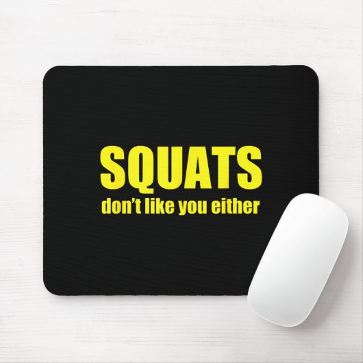 Squats Don't Like You Either Funny Workout Weightl マウスパッド (マウス)