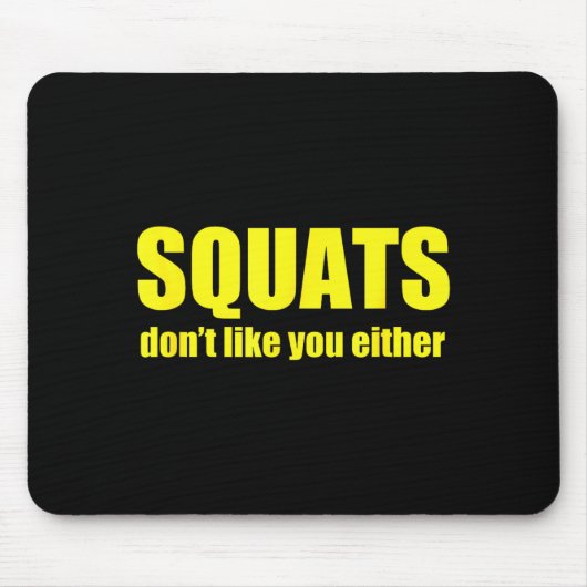 Squats Don't Like You Either Funny Workout Weightl マウスパッド (正面)