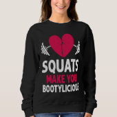 Squats Make You Bootylicious Fitness Booty Nice Wo スウェットシャツ (正面)