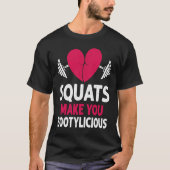 Squats Make You Bootylicious Fitness Booty Nice Wo Tシャツ (正面)