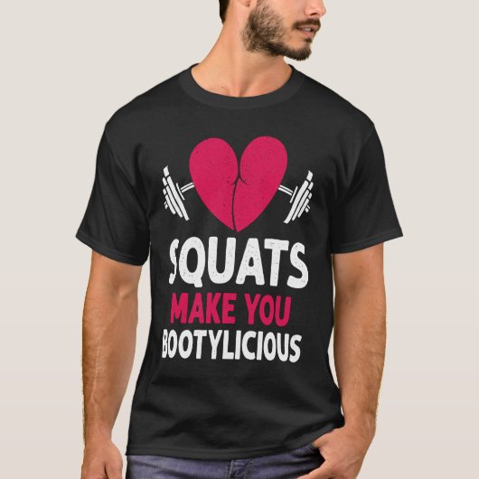 Squats Make You Bootylicious Fitness Booty Nice Wo Tシャツ (正面)